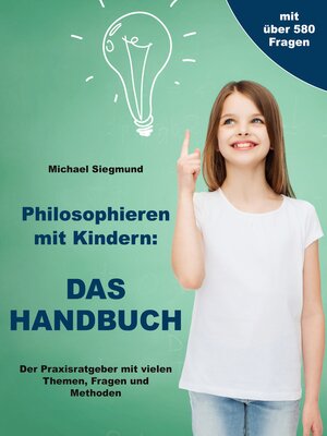cover image of Philosophieren mit Kindern--Das Handbuch